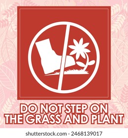 DO NOT STEP ON THE GRASS AND PLANT SIGNAGE HIGH RESOLUTION READY TO USE