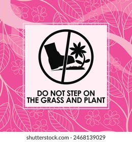 DO NOT STEP ON THE GRASS AND PLANT SIGNAGE HIGH RESOLUTION READY TO USE