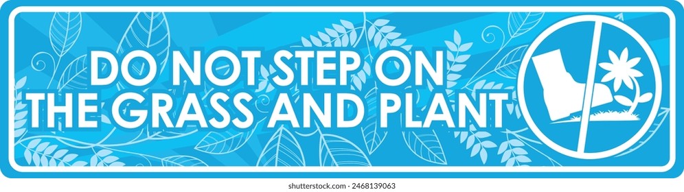 DO NOT STEP ON THE GRASS AND PLANT SIGNAGE HIGH RESOLUTION READY TO USE