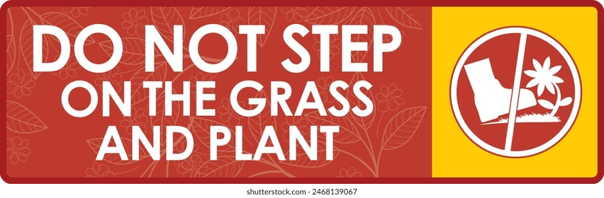 DO NOT STEP ON THE GRASS AND PLANT SIGNAGE HIGH RESOLUTION READY TO USE