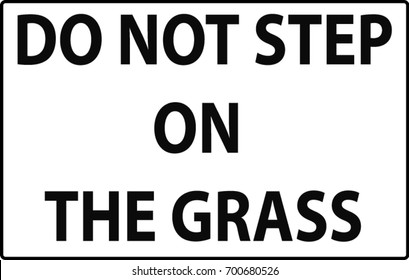 Do not step on the grass warning sign on white background.