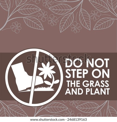 DO NOT STEP ON THE GRASS AND PLANT SIGNAGE HIGH RESOLUTION READY TO USE