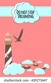 Do not stop dreaming.
Card with lighthouse and boats