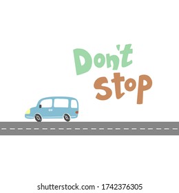 Do not stop of hand drawn childish lettering text for baby boy t-shirt, card design. Cute cartoon kids style vector illustration.