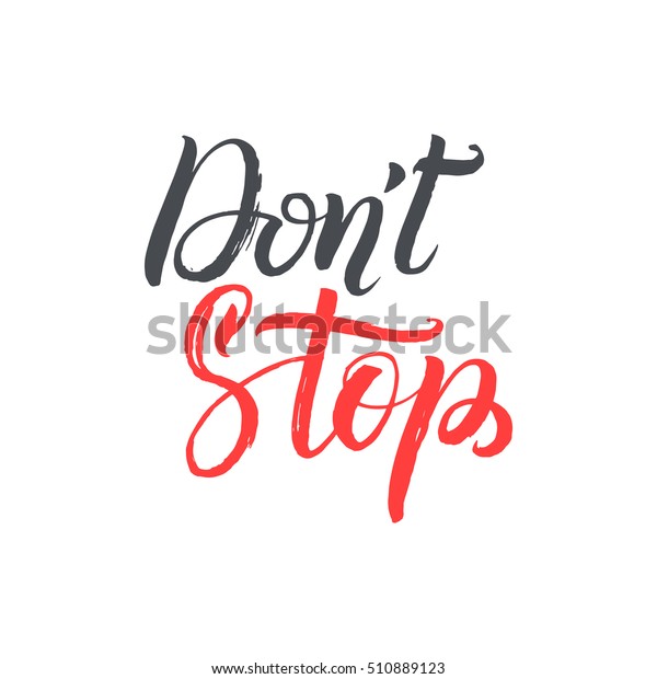 Do Not Stop Hand Drawn Calligraphy Stock Vector (Royalty Free ...