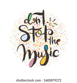 Do not stop the magic. Grunge lettering isolated artwork. Typography stamp for t-shirt graphics, print, poster, banner, flyer, tags, postcard. Vector image