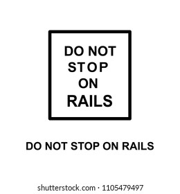 do not stop on rails icon. Element of railway signs for mobile concept and web apps. Detailed do not stop on rails icon can be used for web and mobile. Premium icon on white background