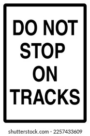Do not Stop on Tracks Traffic warning Sign vector illustration