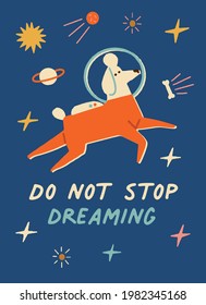 Do not stopdreaming inspirational text quote space adventure card or poster in vector.