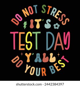 do not stress it's test day y'all do your best