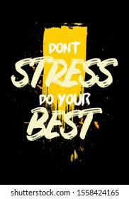 do not stress do your best quotes tshirt apparel vector design. poster size illustration