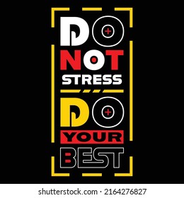 "Do not stress do your best" antistress t-shirt design vector illustration.