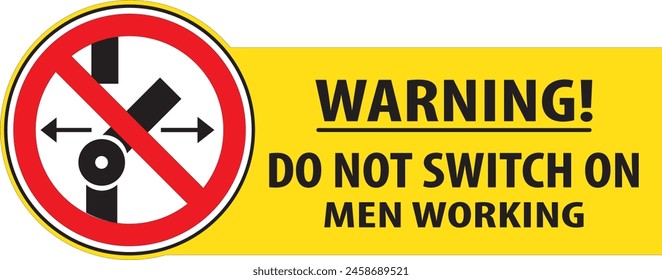 Do not switch on machine, machine under maintenance, men working on machine notice industrial sign vector