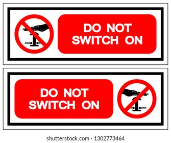 Do Not Switch On Symbol Sign, Vector Illustration, Isolate On White Background Label. EPS10 