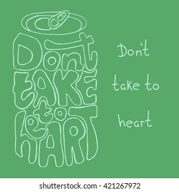 Do not take to heart. Inspiration illustration.