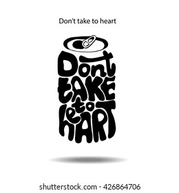 Do not take to heart. Inspiration illustration.