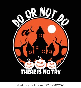 Do Or Not Do There Is No Try T-Shirt Design