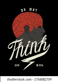 Do not  think too much. Vintage human brain map illustration. Mental health typography t-shirt print.