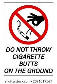 Do not throw cigarette butts on the ground. Ban sign with hand throwing a lit cigarette.