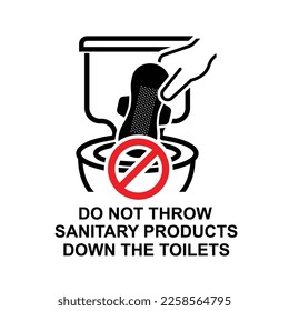 Do not throw sanitary products down the toilets warning sign isolated on white background vector illustration.