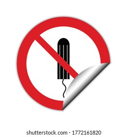 do not throw  sanitary  tampon icon prohibited sign. 