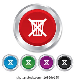 Do not throw in trash. Recycle bin sign icon. Round metallic buttons. Vector