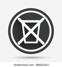Do not throw in trash. Recycle bin sign icon. Circle flat button with shadow and border. Vector