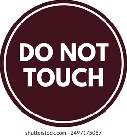 Do Not Touch Circle Sign