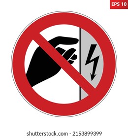 Do not touch electrical appliances sign. Vector illustration of red crossed out circular sign with touching hand icon inside. Don't touch prohibition symbol isolated on white background. 