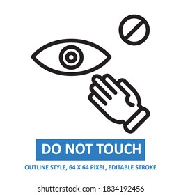 No Toque El Estilo De Contorno Del Icono Del Vector De Ilustración De Ojos. Stroke editable. Base 64 x 64 píxeles. Expandido. Uso perfecto para la toma de conciencia en banner, volante, presentación, etc.