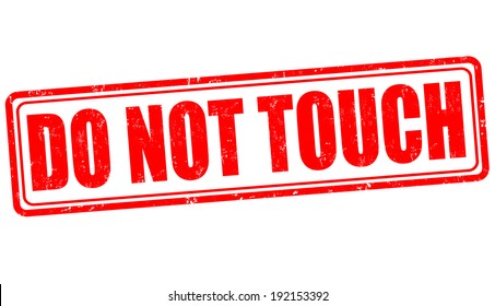 Do not touch grunge rubber stamp on white, vector illustration