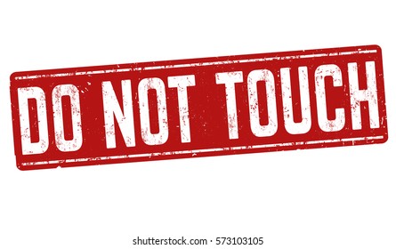 Do not touch grunge rubber stamp on white, vector illustration