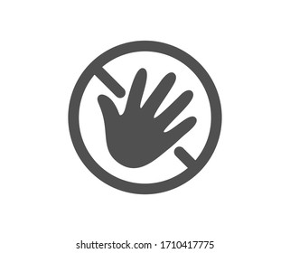 Do not touch hand icon. Hygiene rules - No touch with bare hand sign. For clean hands symbol. Classic flat style. Quality design element. Simple do not touch icon. Vector