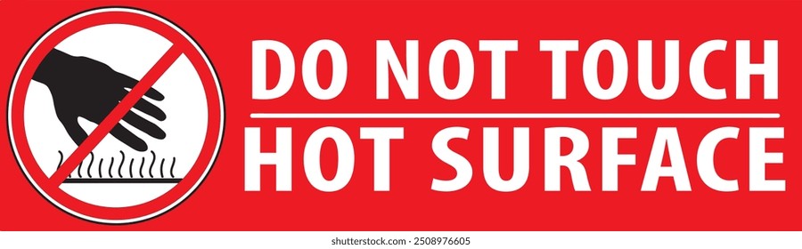 Do not touch, hot surface industrial safety warning sign notice vector