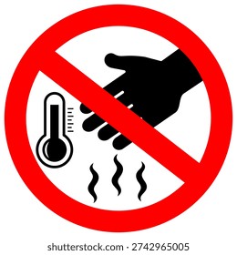 Do not touch, hot surface, risk of scalding vector security sign isolated on white background. Red circle warning symbol of high degree temperature, be careful, keep away, don't touch forewarn signage.