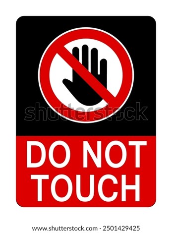 Do not touch, prohibition sign with hand inside a ban circle. Text below. Black and red background.