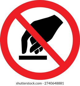Do not touch. Prohibition signs icon. To prohibit touching objects or parts of an object. Red prohibition sign symbols. Vector illustration icon.