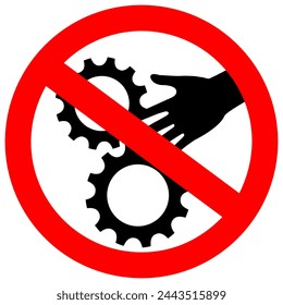 Do not touch rotating parts of machinery, hand safety sign on white background. Watch your fingers caution security signage.