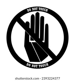 Do not touch sign. 2D simple flat style graphic design. Template isolated on white background. Can be used as a sign or any purposes. Vector EPS10 