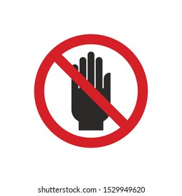 Do Not Touch Sign Isolated On White Background. Forbidden Symbol Simple, Flat Vector, Icon You Can Use Your Website Design, Mobile App Or Industrial Design. Vector Illustration