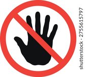 Do Not Touch Sign Prohibition Symbol Vector, No Hand Warning Icon, Stop Touching Safety Sign