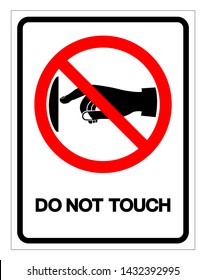 Do Not Touch Symbol Sign, Vector Illustration, Isolate On White Background Label .EPS10