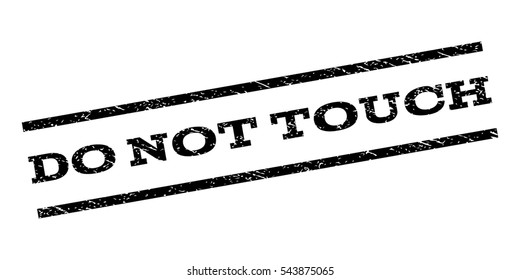 Do Not Touch watermark stamp. Text tag between parallel lines with grunge design style. Rubber seal stamp with dust texture. Vector black color ink imprint on a white background.