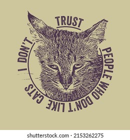 I do not trust people who do not like cats. Cat Quote T Shirt Design Template Vector.