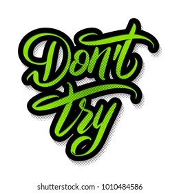 Do not try hand drawn lettering vector illustration. Green black color on white background. Calligraphy handwritten logo.