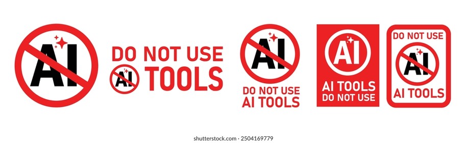 Do not use AI tools Red signs, Artificial Intelegent Do not use  icon , No AI vector icon , AI Generated Content  is not allowed vector symbols.