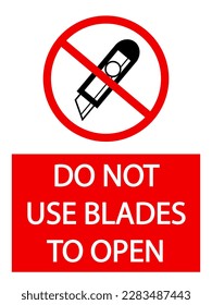 Do not use blade or sharp object to open. Information and prohibition sign with symbol and text below. 