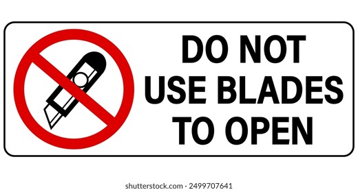 Do not use blade or sharp object to open. Information and prohibition sign with symbol and text on the right. Horizontal shape. Sticker.