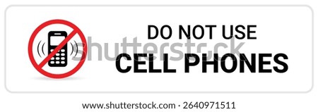 do not use cell phones, security warning sign, stop using mobile, restricted area, horizontal banner on white background