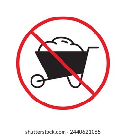 Do not use construction cart icon. Handcart flat sign design. Concrete transportation symbol pictogram. Forbidden Prohibited Warning, caution, attention, restriction label danger icon.